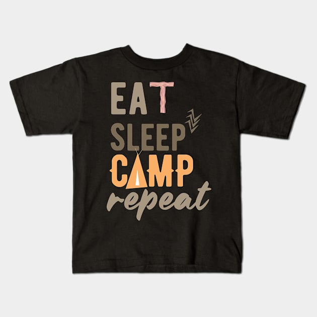 Eat, Sleep, Camp, Repeat camping design Kids T-Shirt by AdventureLife